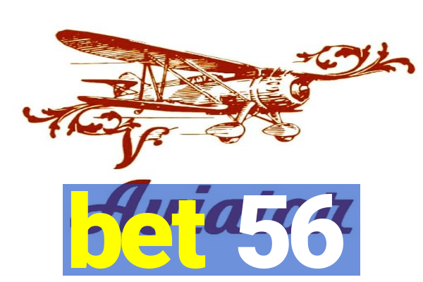 bet 56